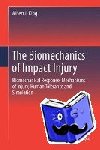 Albert I. King - The Biomechanics of Impact Injury - Biomechanical Response, Mechanisms of Injury, Human Tolerance and Simulation