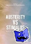 Skidelsky, Robert, Fraccaroli, Nicolo - Austerity vs Stimulus - The Political Future of Economic Recovery