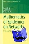 Kiss, Istvan Z., Miller, Joel C., Simon, Peter L. - Mathematics of Epidemics on Networks - From Exact to Approximate Models