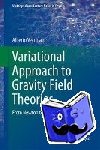 Vecchiato, Alberto - Variational Approach to Gravity Field Theories - From Newton to Einstein and Beyond