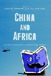  - China and Africa - Building Peace and Security Cooperation on the Continent