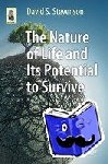 Stevenson, David S. - The Nature of Life and Its Potential to Survive - Can It Survive in the Universe?