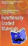 Rasheedat Modupe Mahamood, Esther Titilayo Akinlabi - Functionally Graded Materials