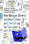 Roberts, Jonathan C., Headleand, Christopher J., Ritsos, Panagiotis D. - Five Design-Sheets: Creative Design and Sketching for Computing and Visualisation