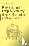 Wells, Jr. - Differential and Complex Geometry: Origins, Abstractions and Embeddings