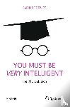 Bodewits, Karin - You Must Be Very Intelligent