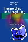 Green, Stuart A., Dahl, Mark T. - Intramedullary Limb Lengthening - Principles and Practice