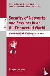  - Security of Networks and Services in an All-Connected World