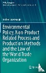 Maggio, Amber Rose - Environmental Policy, Non-Product Related Process and Production Methods and the Law of the World Trade Organization
