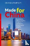 Nothhaft, Christian - Made for China - Success Strategies From China's Business Icons