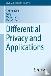 Zhu, Tianqing, Zhou, Wanlei, Li, Gang, Yu, Philip S. - Differential Privacy and Applications