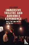 Biggin, Rose - Immersive Theatre and Audience Experience