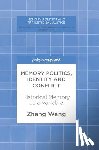 Wang, Zheng - Memory Politics, Identity and Conflict