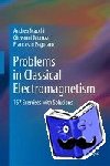 Macchi, Andrea, Moruzzi, Giovanni, Pegoraro, Francesco - Problems in Classical Electromagnetism