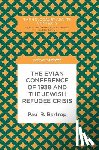 Bartrop, Paul R. - The Evian Conference of 1938 and the Jewish Refugee Crisis