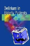 Ahmet Turan Isik, George T. Grossberg - Delirium in Elderly Patients