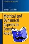  - Metrical and Dynamical Aspects in Complex Analysis