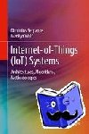 Dimitrios Serpanos, Marilyn Wolf - Internet-of-Things (IoT) Systems - Architectures, Algorithms, Methodologies