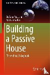 Piraccini, Stefano, Fabbri, Kristian - Building a Passive House