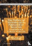  - The Politics of Victimhood in Post-conflict Societies