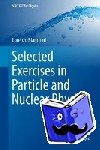 Bianchini, Lorenzo - Selected Exercises in Particle and Nuclear Physics