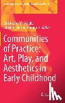 Christopher M. Schulte, Christine Marme Thompson - Communities of Practice: Art, Play, and Aesthetics in Early Childhood