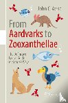 Avise, John C. - From Aardvarks to Zooxanthellae