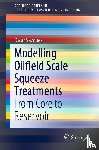 Vazquez, Oscar - Modelling Oilfield Scale Squeeze Treatments