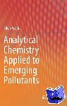 Vaz Jr., Silvio - Analytical Chemistry Applied to Emerging Pollutants
