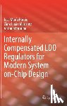 Jose Maria Hinojo, Clara Lujan Martinez, Antonio Torralba - Internally Compensated LDO Regulators for Modern System-on-Chip Design