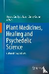 Beatriz Caiuby Labate, Clancy Cavnar - Plant Medicines, Healing and Psychedelic Science