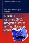 Jeffrey Prinzie, Michiel Steyaert, Paul Leroux - Radiation Hardened CMOS Integrated Circuits for Time-Based Signal Processing