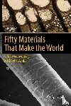 Baker, Ian - Fifty Materials That Make the World
