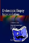 M. Priyanthi Kumarasinghe, Ian Brown - Endoscopic Biopsy Interpretation - A Practical Guide