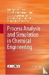Gil Chaves, Ivan Dario, Lopez, Javier Ricardo Guevara, Garcia Zapata, Jose Luis, Leguizamon Robayo, Alexander - Process Analysis and Simulation in Chemical Engineering