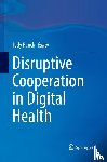  - Disruptive Cooperation in Digital Health