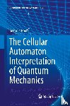 't Hooft, Gerard - The Cellular Automaton Interpretation of Quantum Mechanics