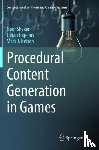 Shaker, Noor, Togelius, Julian, Nelson, Mark J. - Procedural Content Generation in Games