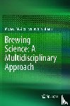 Mosher, Michael, Trantham, Kenneth - Brewing Science: A Multidisciplinary Approach