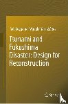  - Tsunami and Fukushima Disaster: Design for Reconstruction