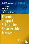  - Planning Support Science for Smarter Urban Futures