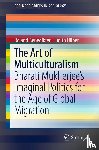 Benedikter, Roland, Hilber, Judith - The Art of Multiculturalism