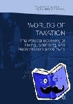  - Worlds of Taxation - The Political Economy of Taxing, Spending, and Redistribution Since 1945