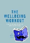 Hughes, Rick, Kinder, Andrew, Cooper, Cary L. - The Wellbeing Workout - How to manage stress and develop resilience
