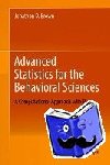 Brown, Jonathon D. - Advanced Statistics for the Behavioral Sciences - A Computational Approach with R