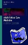  - Adult Critical Care Medicine - A Clinical Casebook