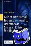 Le Floch, Yohann - A Brief Introduction to Berezin–Toeplitz Operators on Compact Kahler Manifolds