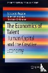Comunian, Roberta, England, Lauren, Faggian, Alessandra, Mellander, Charlotta - The Economics of Talent