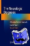 Alpert, Jack N. - The Neurologic Diagnosis - A Practical Bedside Approach