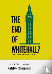 Diamond, Patrick - The End of Whitehall?
